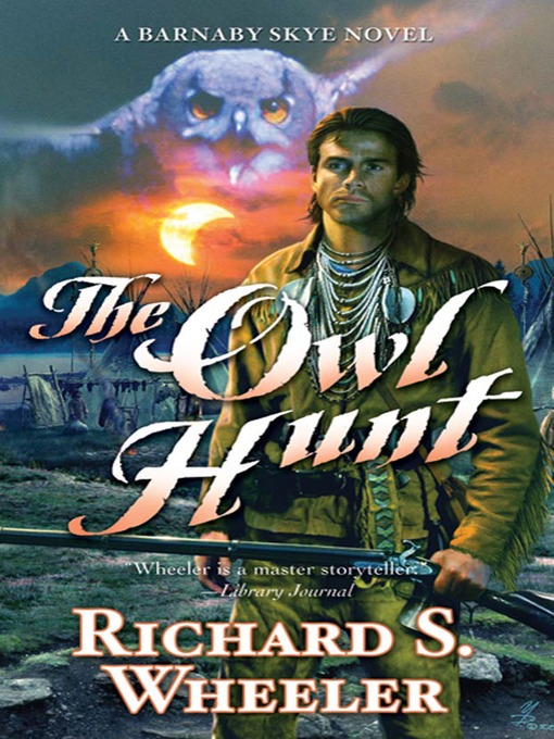 Title details for The Owl Hunt by Richard S. Wheeler - Wait list